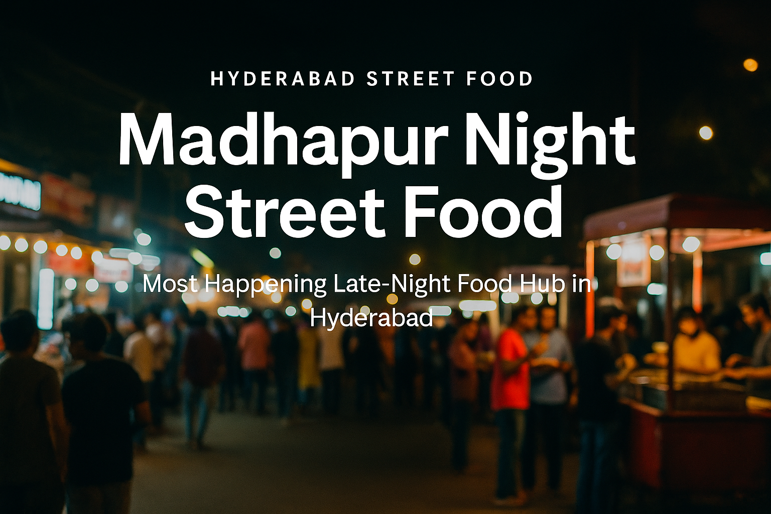 Madhapur Hitech city Night Street Food